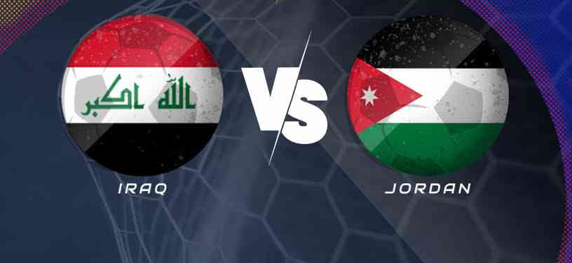 الأردن (3 – 2) العراق.. بث مباشر